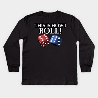 This is How I Roll Kids Long Sleeve T-Shirt